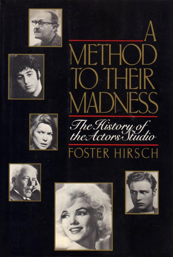 Hirsch, Foster - A Method To Their Madness – The History of the Actors Studio