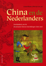 Blusse, Leonard & Luyn, Floris-Jan van - China en de Nederlanders Geschiedenis Van De Nederlands-Chinese Betrekkingen 1600-2008