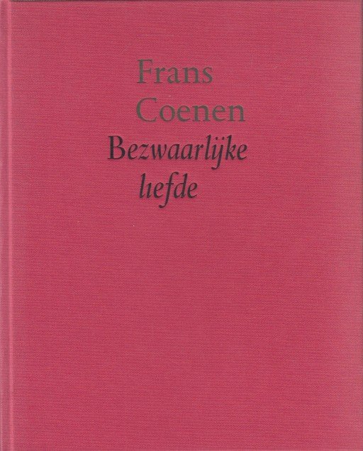 Coenen, Frans - Bezwaarlijke liefde.