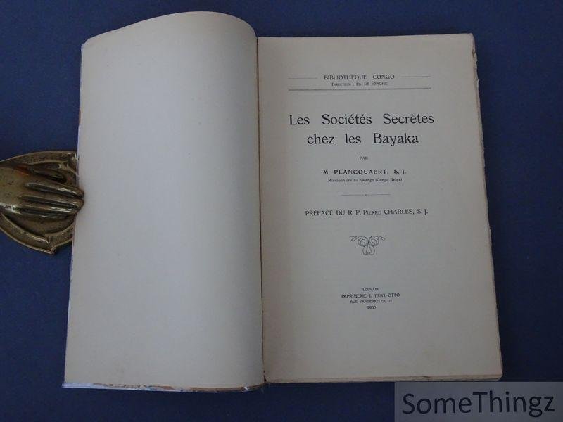 M. Plancquaert. - Les sociétés secrètes chez les Bayaka.