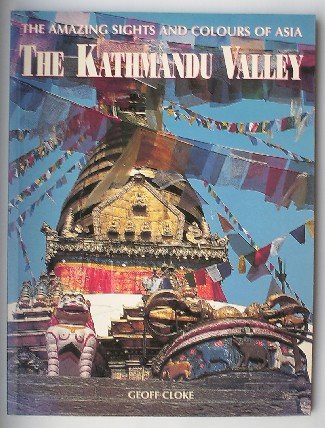 CLOKE, GEOFF, - The Kathmandu Valley. The amazing sigths and colours of Asia.
