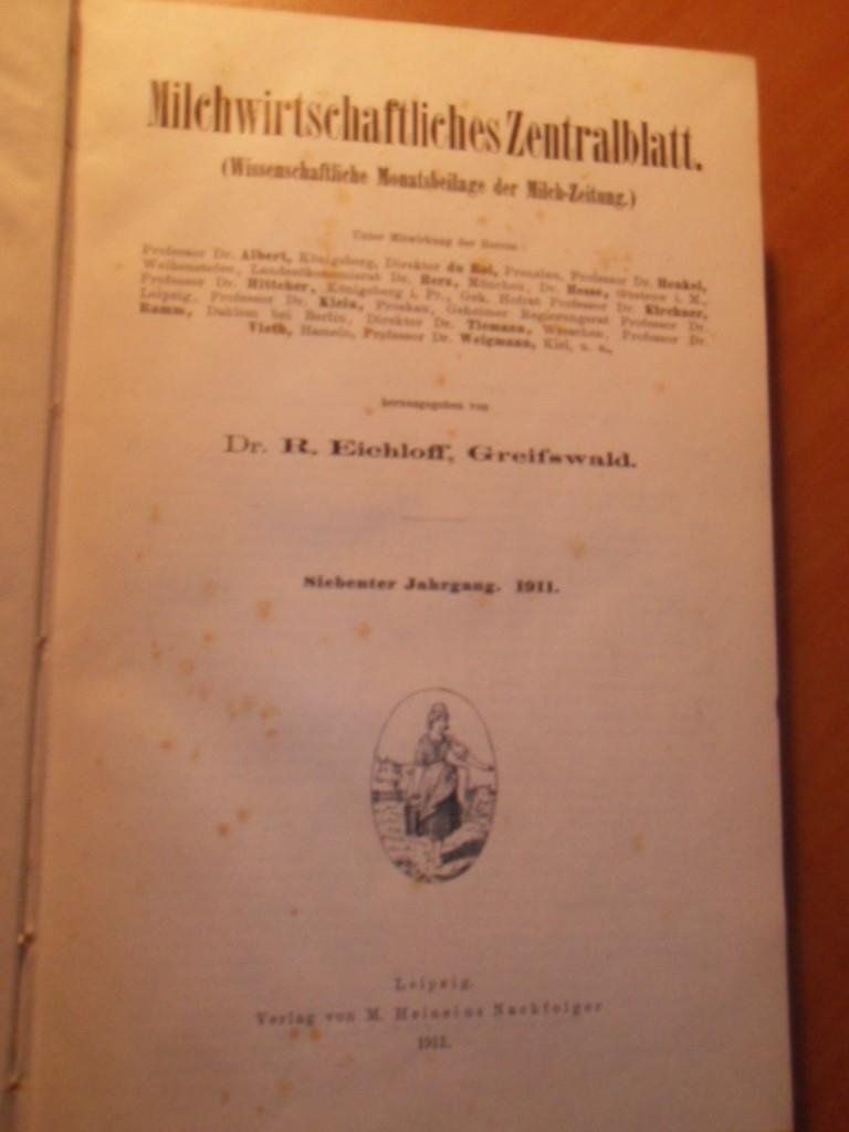 Eichloff, Dr. R. - Milchwirtschaftliches Zentralblatt. Siebenter Jahrgang 1911