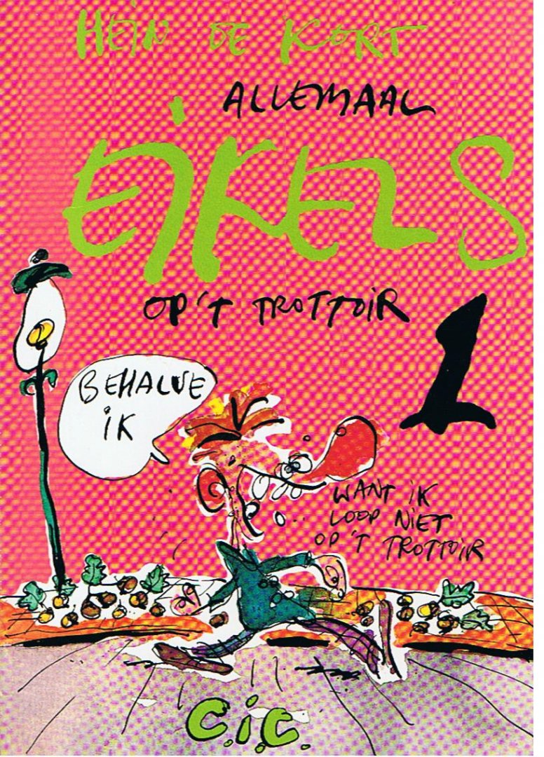 Kort, Hein de - Eikels nr 1 Allemaal Eikels op 't trottoir