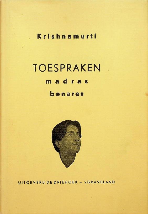 Krishnamurti, J. - Toespraken Madras-Benares 1947-1949