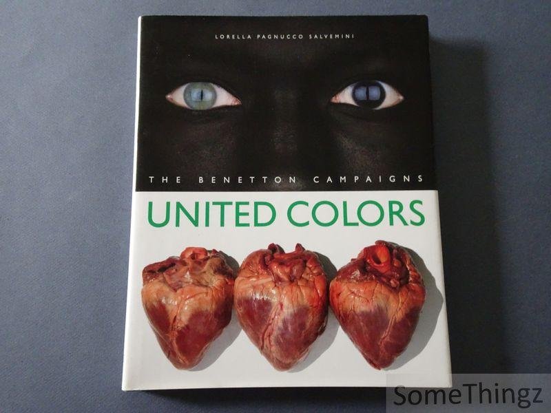 Lorella Pagnucco Salvemini (text) Oliviero Toscani (photogr.) - United Colors: The Benetton Campaigns.