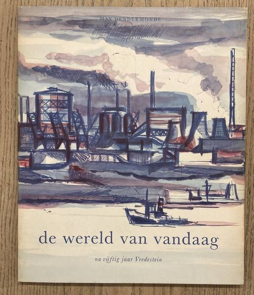 VREDESTEIN., DENDERMONDE, MAX. ELSKEN, ED VAN DER. - De wereld van vandaag na vijftig jaar Vredestein.