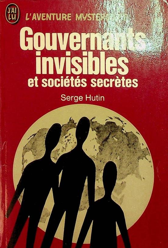 Hutin, Serge - Gouvernants invisibles et sociétés secrètes