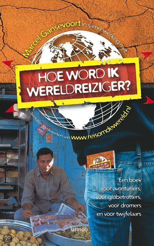 Gansevoort, M. - Hoe Word Ik Wereldreiziger