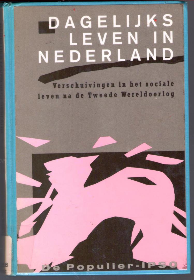 Trix van der Kamp / Henk Krijnen - Dagelijks leven in Nederland - Verschuivingen in het sociale leven na de Tweede Wereldoorlog