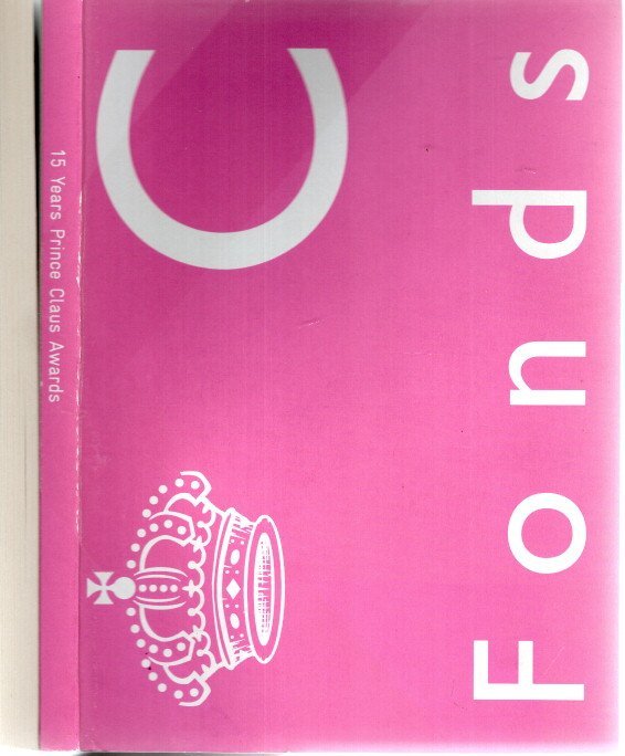 PRINCE CLAUS AWARDS - Irma BOOM & Julia NELLER [design] - 2011 Prince Claus Awards + 15 Years Prince Claus Awards [Culture is a basic need].