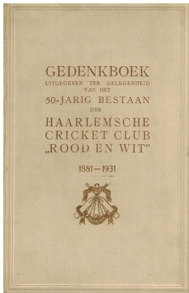 Diverse auteurs - Gedenkboek 50-jarig bestaan der Haarlemsche Cricket Club Rood en Wit 1881-1931