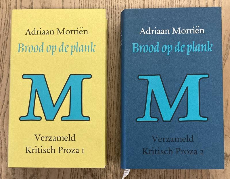 MORRIëN, ADRIAAN. - Brood op de plank. Verzameld Kritsche Proza 1 en 2.
