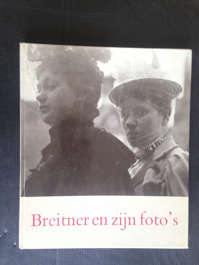 Oosterholt, A.B. - Breitner en zijn foto?s