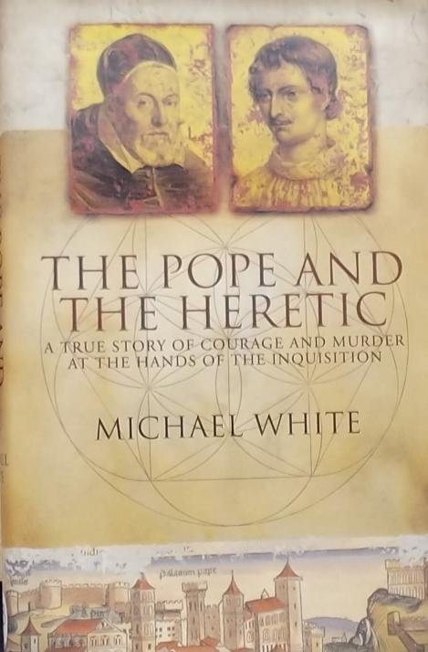 White, Michael. - The Pope and the Heretic