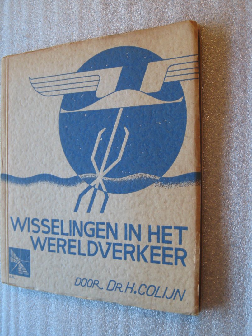 Colijn, Dr.H. - Wisselingen in het wereldverkeer Libellen-serie Nr. 247