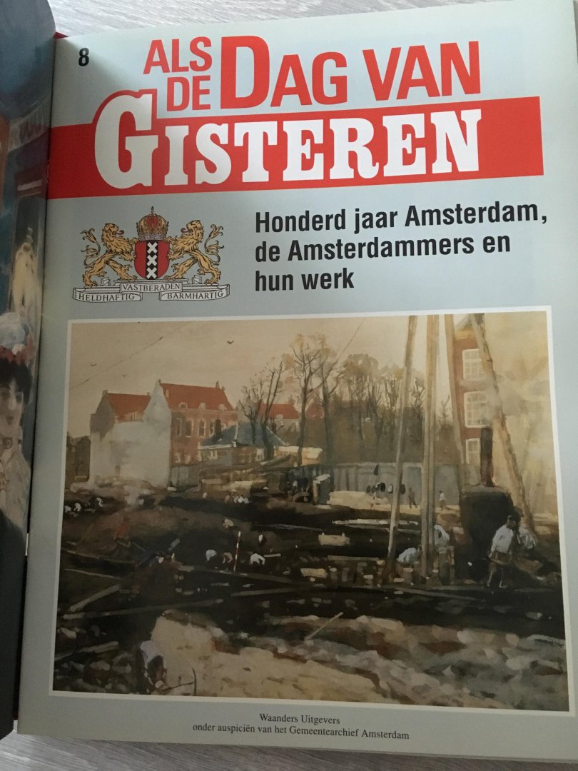 Redactie - Als de dag van gisteren; Honderd jaar Amsterdam en de Amsterdammers
