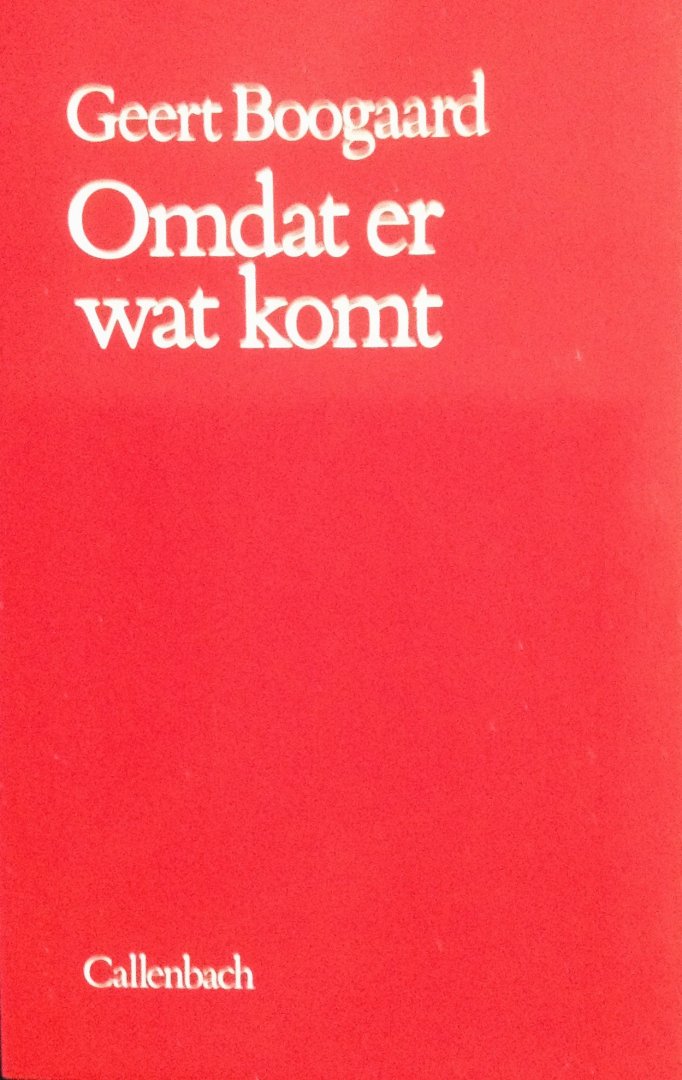 Boogaard, Geert - Omdat er wat komt