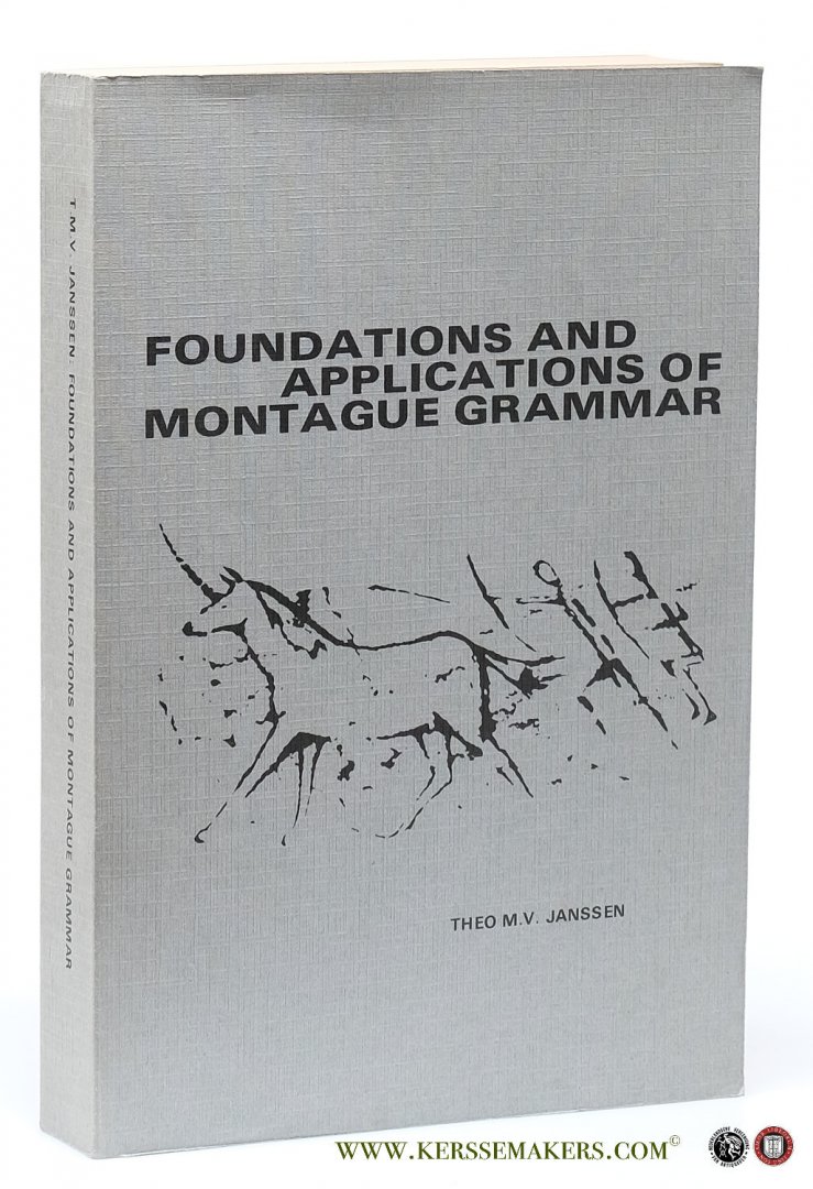 Janssen, Theo M. V. ( Theodoor Maria Victor ). - Foundations and Applications of Montague Grammar.