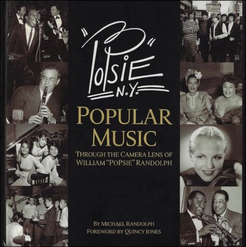 Michael Randolph - PoPsie : Popular Music Through the Camera Lens of William PoPsie Randolph