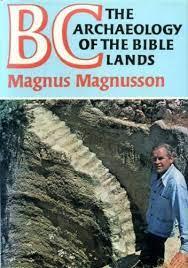 Magnusson, Magnus; drawings and maps by Felts, Shirley - BC The Archaeology of the Bible Lands