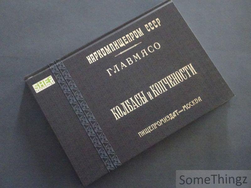 A. G. Konnikov. - Kolbasy i kopchenosti. Retseptura i sposoby izgotovleniya. [Russian text! Sausages and smoked meats. Recipes and preparation methods.]