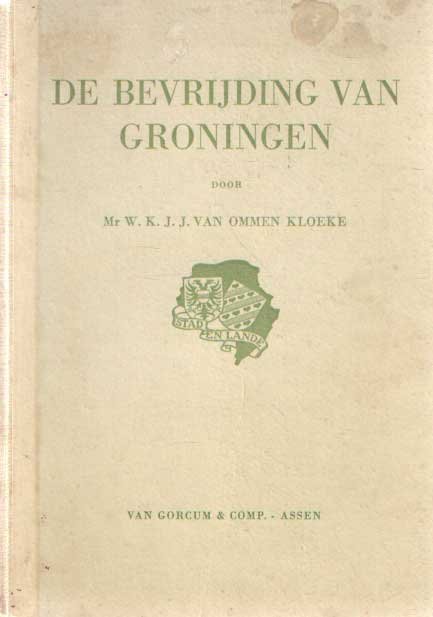 Ommen Kloeke, W.K.J.J. van - De bevrijding van Groningen