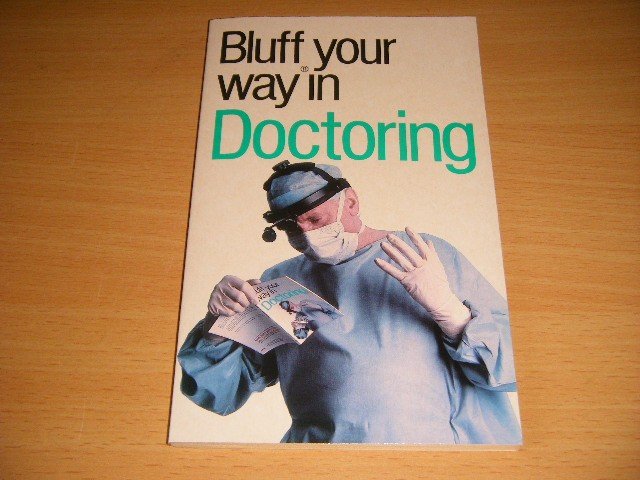 Patrick Keating - The Bluffer's Guide to Doctoring