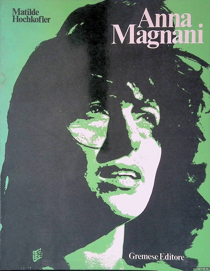 Hochkofler, Matilde - Anna Magnani