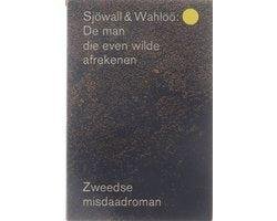 Maj Sjöwall - De man die even wilde afrekenen