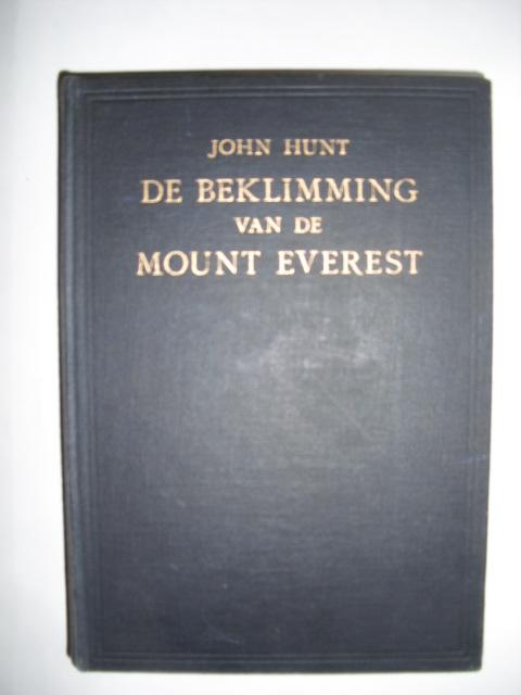 Hunt, John - De beklimming van de Mount Everest. De hoogste top der aarde bereikt