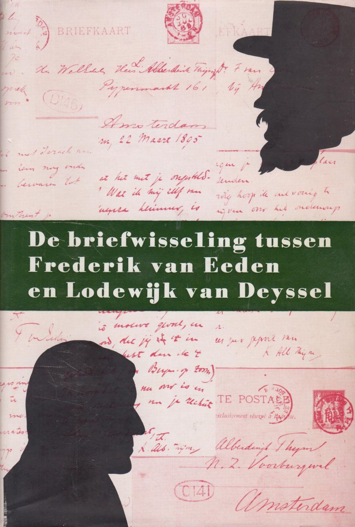 Deyssel en Frederik van Eeden, Lodewijk van - De briefwisseling tussen Frederik van Eeden en Lodewijk van Deyssel - Bezorgd en toegelicht door dr H.W. van Tricht en dr Harry G.M. Prick.