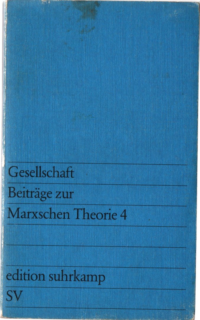 Gesellschaft (Braunmühl, Hirsch, Hennig, Dill, Kücler, Roth) - Beiträge zur Marxschen Theorie 4, 1975