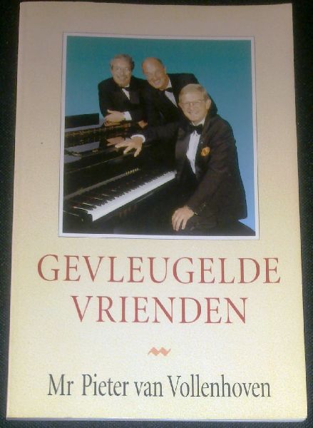 Volenhoven, Mr. Pieter van - Gevleugelde vrienden