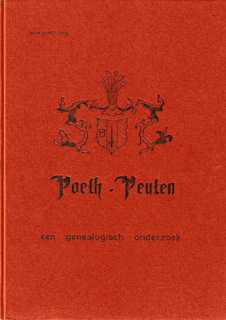 Poeth, P.J.W. - Poeth - Peuten een genealogisch onderzoek. Henealogie der familie Poeth - Peuten gedeelte van de Nederlandse tak afkomstig van het Peutengut te Leuth-Baerlo van ca 1496 tot heden; en der familie Poeth Duitse tak afkomstig van Leuth-Mönchen-Gladbach