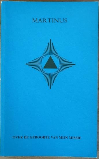 Martinus - OVER DE GEBOORTE VAN MIJN MISSIE.