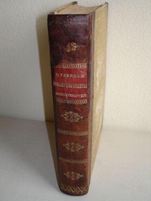 Berkum, Henricus van and J.A.B. M.D. (Johannes Adrianus Block). - Beschryving der stadt Schoonhoven, bevattende in zig een verhaal van derzelver grond, waterstroomen, bevolking, benaming, oudheyd, vryeheeren, handvesten, privilegien, voorregten, keuren, handel, hooft-neeringen, ambagten, brandt, oorlogs-geva...