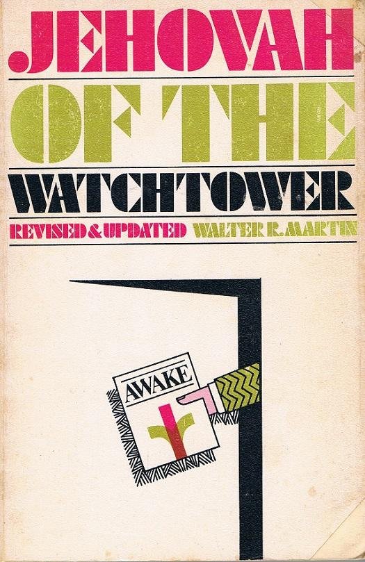 Martin, Walter R. - Jehovah of the Watchtower