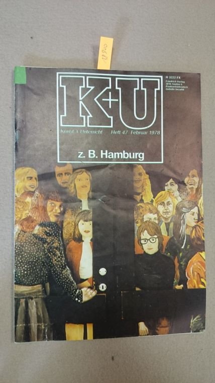 Friedrich Verlag: - Kunst + Unterricht. Heft 47 / Februar 1978 : z. B. Hamburg