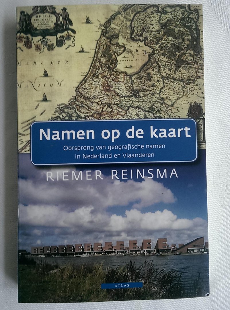 Reinsma, Riemer - Namen op de kaart / oorsprong van geografische namen in Nederland en Vlaanderen