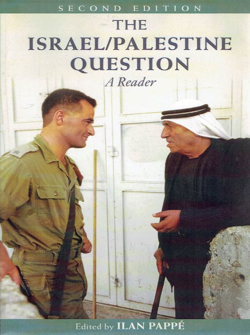 PAPPÉ, Ilan - The Israel/Palestine Qustion - A Reader. Second Edition.