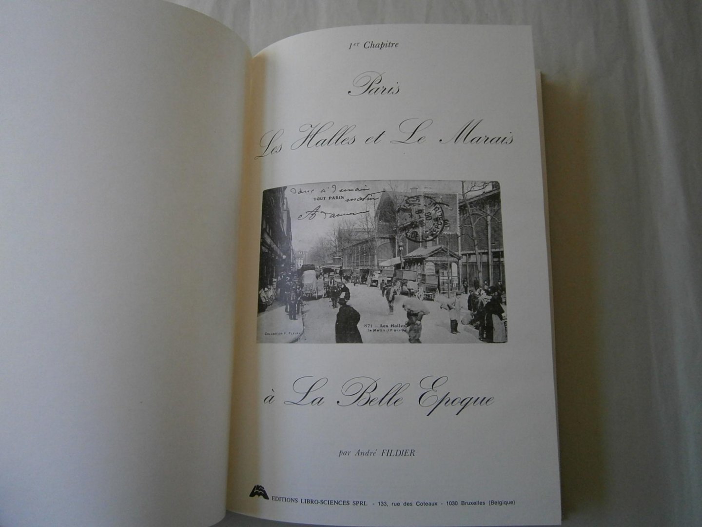 Fildier, André - Paris à La Belle Epoque - Les Halles, le Marais