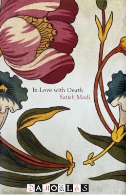 Satish Modi - In love with death