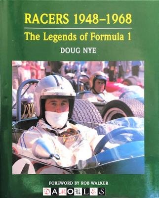 Doug Nye - Racers 1948-1968. The Legends of Formula 1