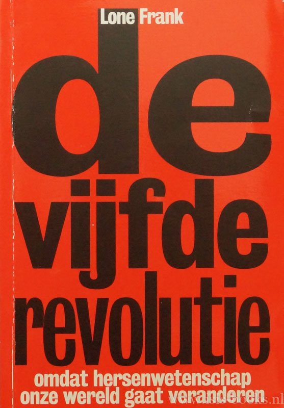 FRANK, L. - De vijfde revolutie. Omdat hersenwetenschap onze wereld gaat veranderen. Vertaald uit het Deens door Gerre van der Kleij.