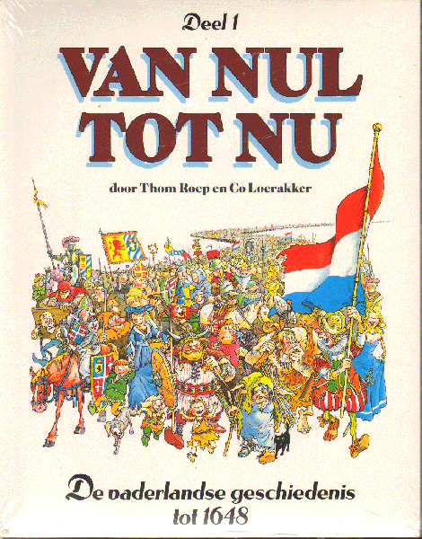 Roep, Thom en Co Loerakker - Van Nul tot Nu, Deel 01 t/m 05, De Vaderlandse Geschiedenis, softcovers, gave staat