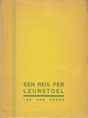 BREEN, Leo van - Een reis per leunstoel.