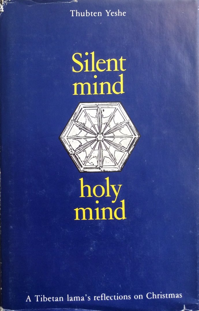 Yeshe, Thubten (edited by Jonathan Landaw) - Silent mind, holy mind; a Tibetan lama's reflections on Christmas