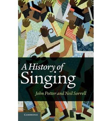 Potter, John; Sorrell, Neil - History of Singing
