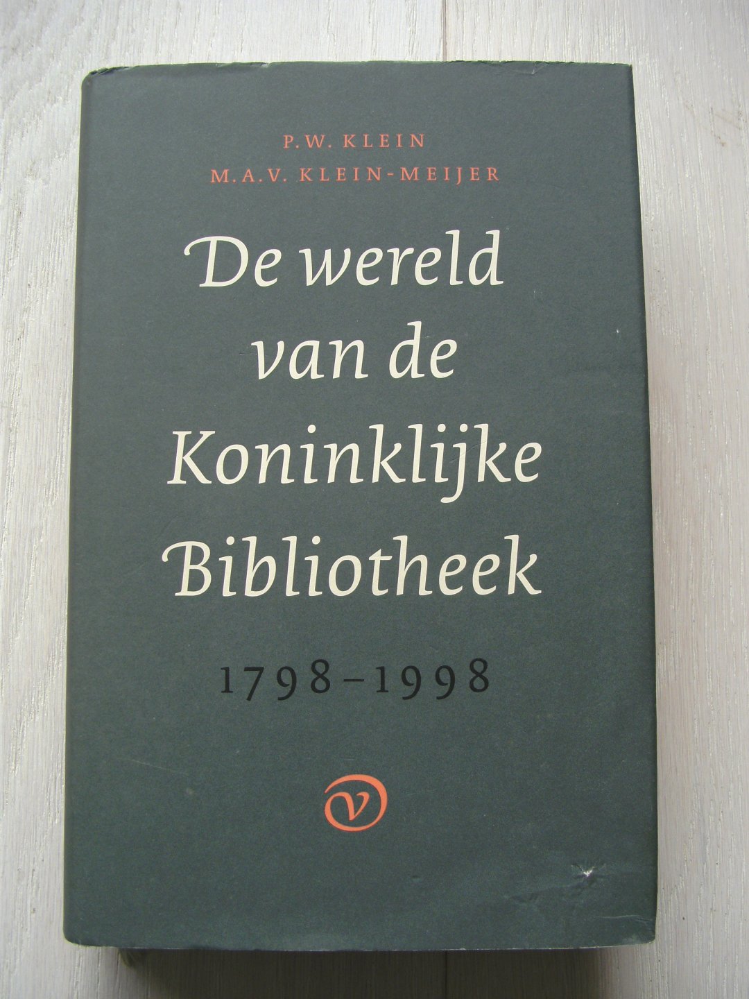 Klein, PW & Klein-Meijer, MAV - De wereld van de Koninklijke Bibliotheek. 1798-1998