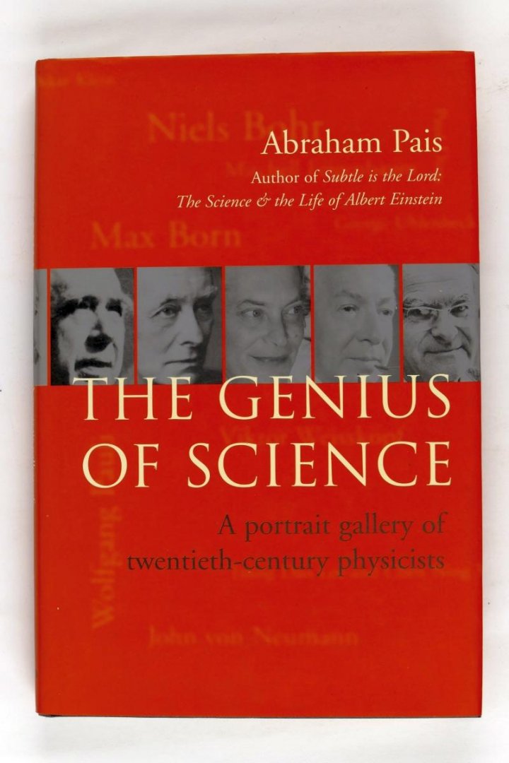 Pais, Abraham - The genius of science A portrait of twentieth-century physicists